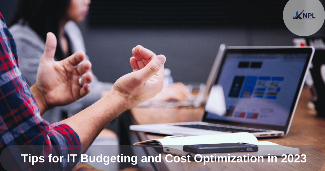 Best IT Company in Sikar, Tips for IT Budgeting and Cost Optimization in 2023