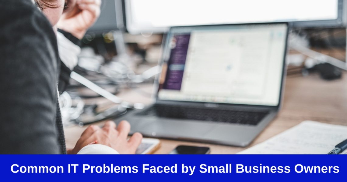 Common IT Problems Faced by Small Business Owners